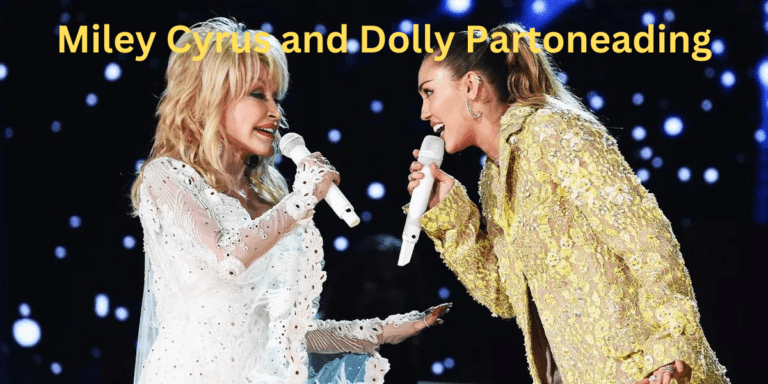 Miley Cyrus and Dolly Parton