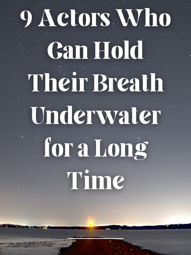 9 Actors Who Can Hold Their Breath Underwater for a Long Time