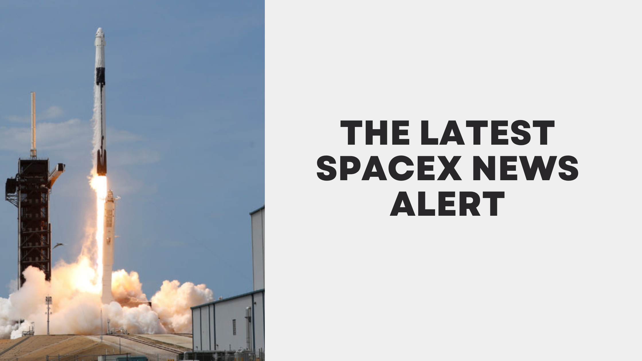 The Latest SpaceX News Alert