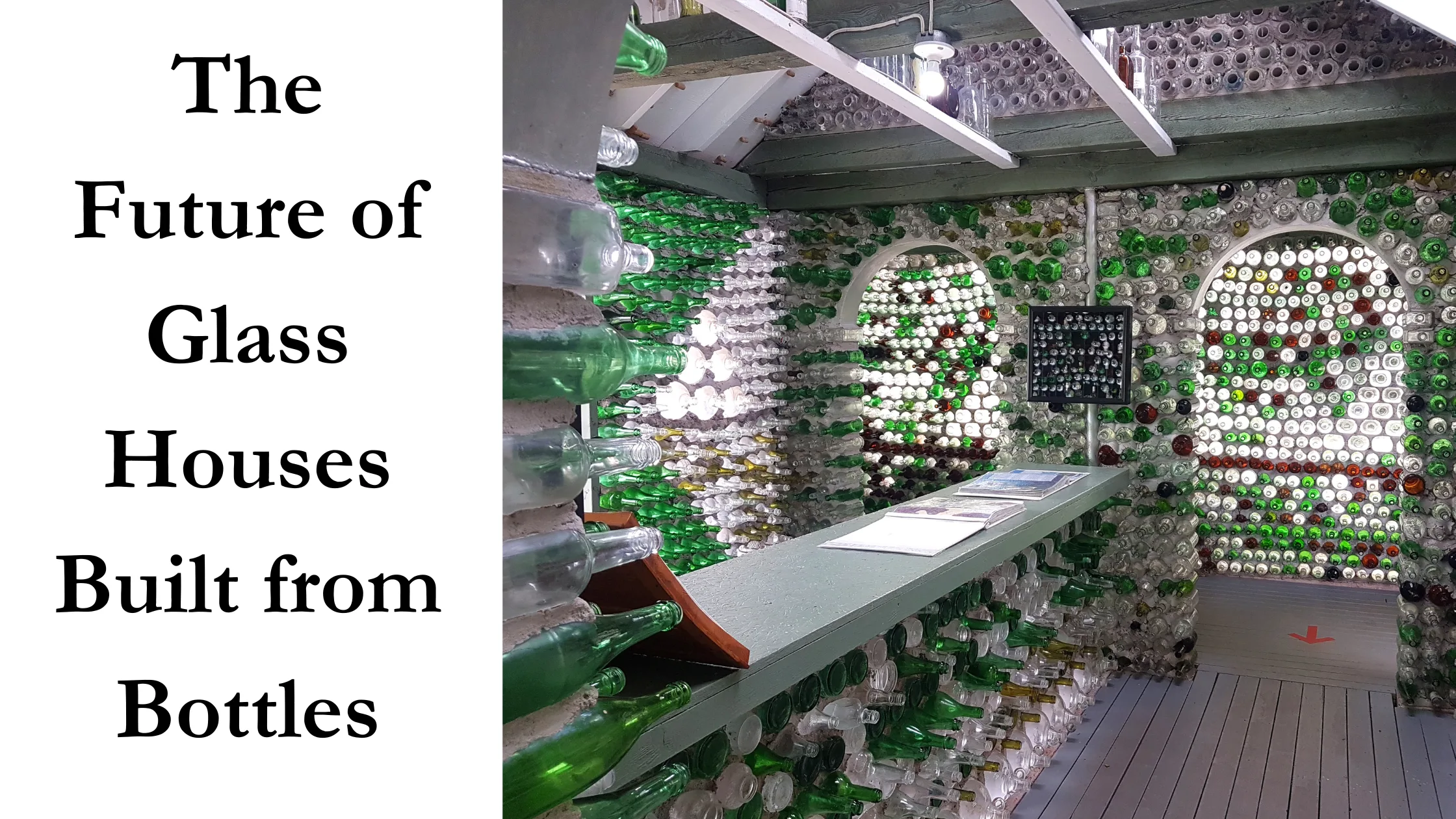 Glass Houses Built from Bottles