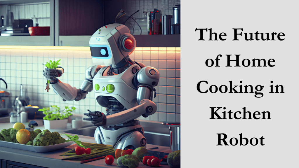 Automated Kitchen Robot Kitchen Robot