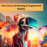 Gaming in Augmented Reality